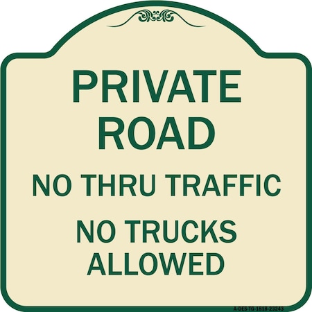 Signmission Private Road No Thru Traffic No Trucks Allowed Heavy-Gauge Aluminum Sign, 18" x 18", TG-1818-23243 A-DES-TG-1818-23243
